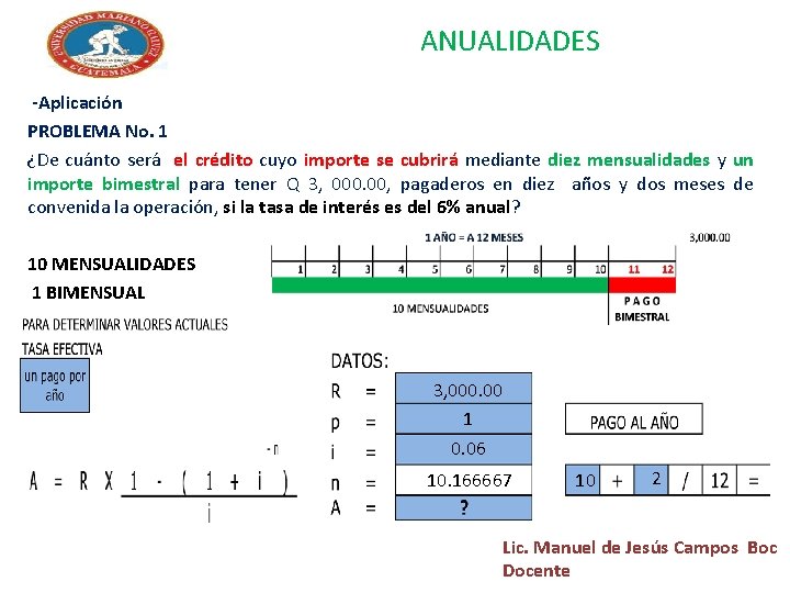 ANUALIDADES -Aplicación PROBLEMA No. 1 ¿De cuánto será el crédito cuyo importe se cubrirá ANUALIDADES -Aplicación PROBLEMA No. 1 ¿De cuánto será el crédito cuyo importe se cubrirá