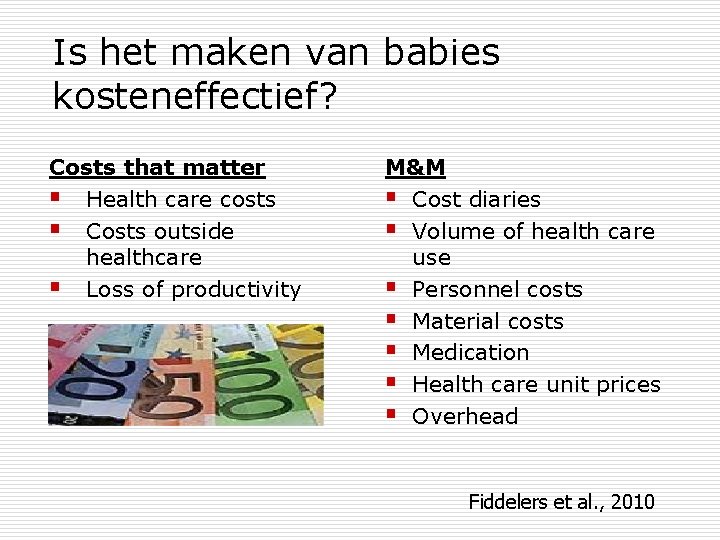 Is het maken van babies kosteneffectief? Costs that matter § Health care costs §