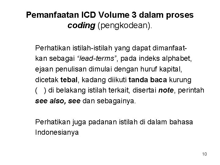 Pemanfaatan ICD Volume 3 dalam proses coding (pengkodean). Perhatikan istilah-istilah yang dapat dimanfaatkan sebagai