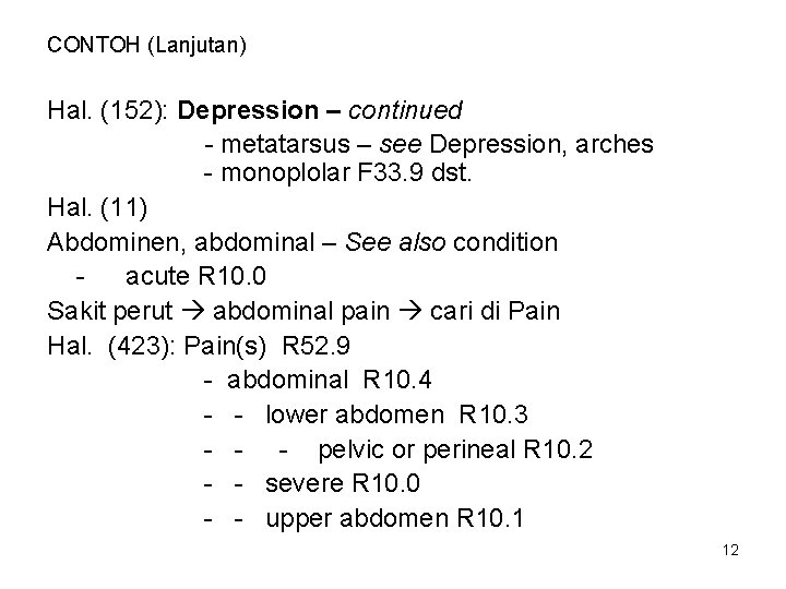 CONTOH (Lanjutan) Hal. (152): Depression – continued - metatarsus – see Depression, arches -