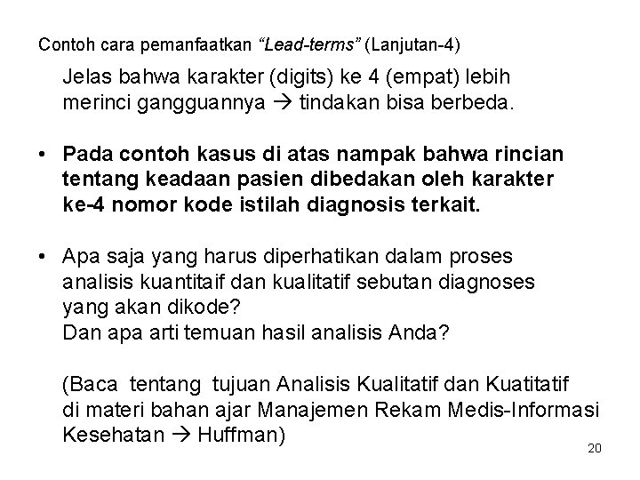 Contoh cara pemanfaatkan “Lead-terms” (Lanjutan-4) Jelas bahwa karakter (digits) ke 4 (empat) lebih merinci