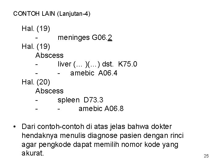 CONTOH LAIN (Lanjutan-4) Hal. (19) meninges G 06. 2 Hal. (19) Abscess liver (…