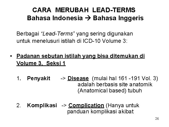 CARA MERUBAH LEAD-TERMS Bahasa Indonesia Bahasa Inggeris Berbagai “Lead-Terms” yang sering digunakan untuk menelusuri
