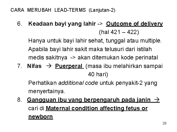 CARA MERUBAH LEAD-TERMS (Lanjutan-2) 6. Keadaan bayi yang lahir -> Outcome of delivery (hal