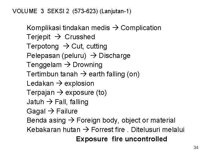 VOLUME 3 SEKSI 2 (573 -623) (Lanjutan-1) Komplikasi tindakan medis Complication Terjepit Crusshed Terpotong