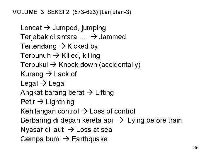VOLUME 3 SEKSI 2 (573 -623) (Lanjutan-3) Loncat Jumped, jumping Terjebak di antara …