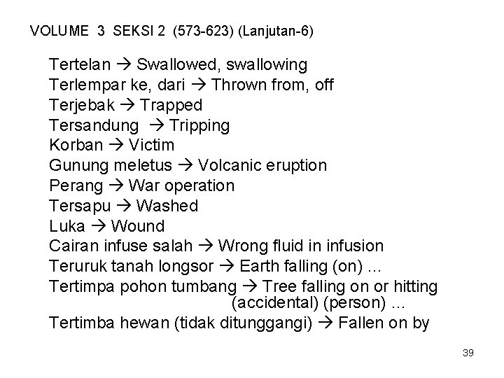 VOLUME 3 SEKSI 2 (573 -623) (Lanjutan-6) Tertelan Swallowed, swallowing Terlempar ke, dari Thrown