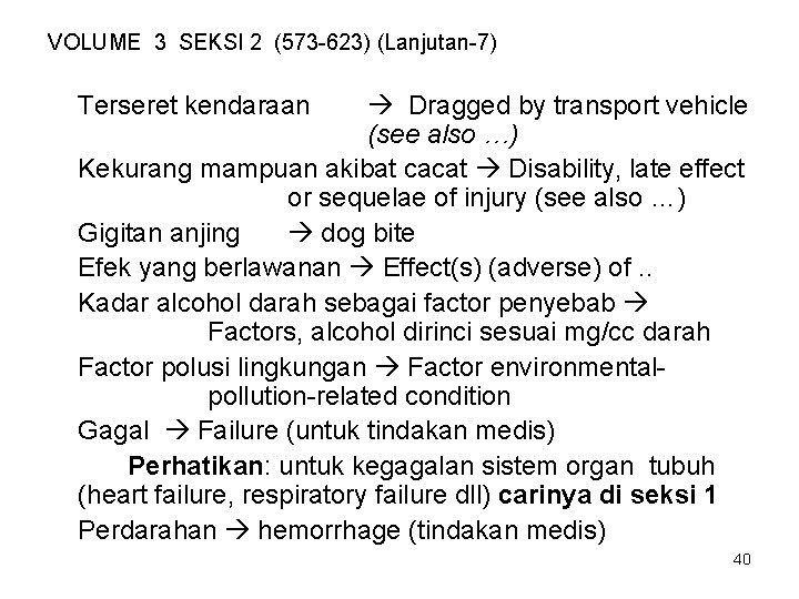 VOLUME 3 SEKSI 2 (573 -623) (Lanjutan-7) Terseret kendaraan Dragged by transport vehicle (see