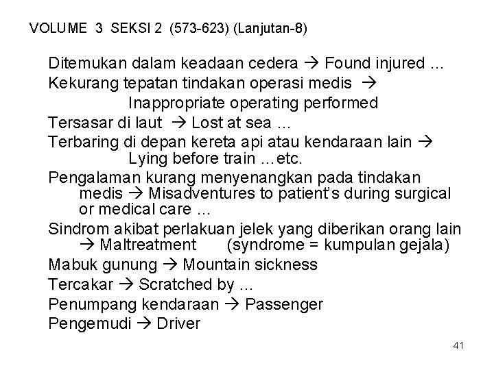 VOLUME 3 SEKSI 2 (573 -623) (Lanjutan-8) Ditemukan dalam keadaan cedera Found injured …