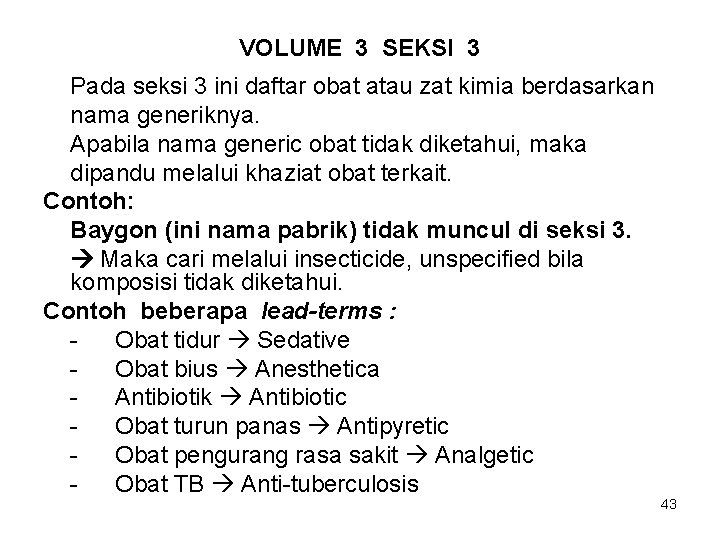VOLUME 3 SEKSI 3 Pada seksi 3 ini daftar obat atau zat kimia berdasarkan