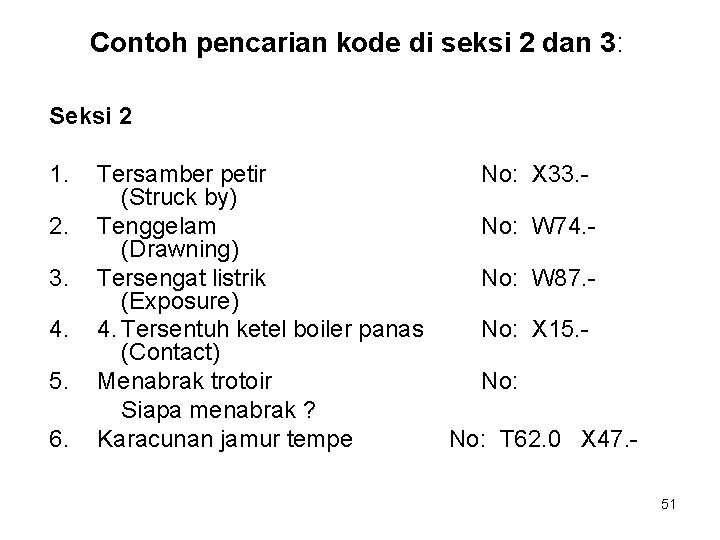 Contoh pencarian kode di seksi 2 dan 3: Seksi 2 1. 2. 3. 4.