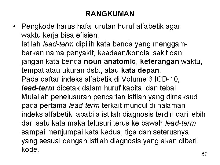 RANGKUMAN • Pengkode harus hafal urutan huruf alfabetik agar waktu kerja bisa efisien. Istilah