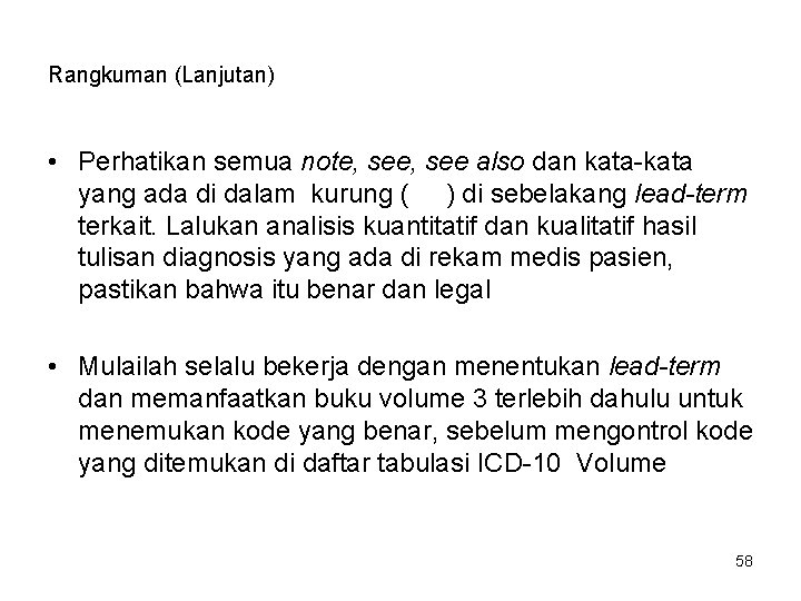 Rangkuman (Lanjutan) • Perhatikan semua note, see also dan kata-kata yang ada di dalam