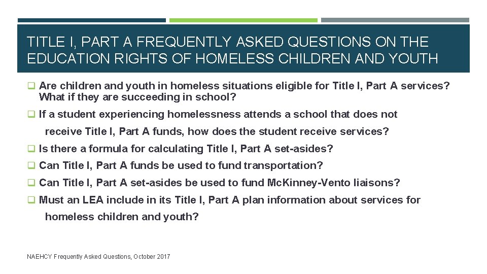 TITLE I, PART A FREQUENTLY ASKED QUESTIONS ON THE EDUCATION RIGHTS OF HOMELESS CHILDREN