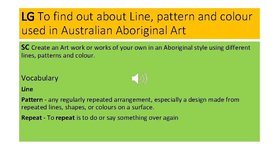 LG To find out about Line, pattern and colour used in Australian Aboriginal Art