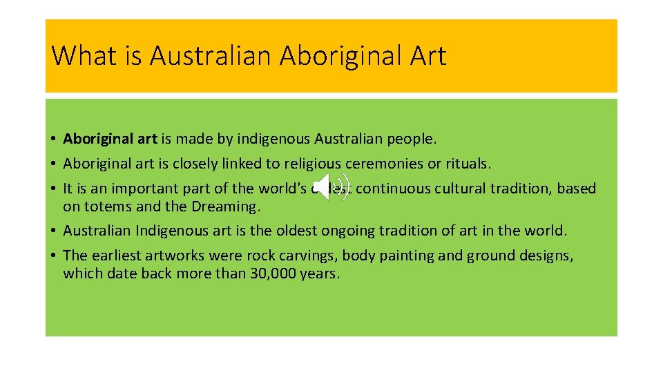 What is Australian Aboriginal Art • Aboriginal art is made by indigenous Australian people.