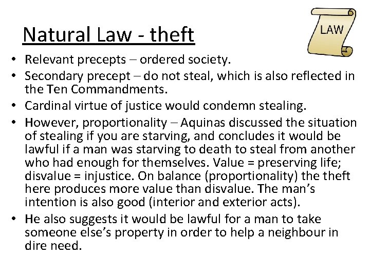 Natural Law - theft • Relevant precepts – ordered society. • Secondary precept –