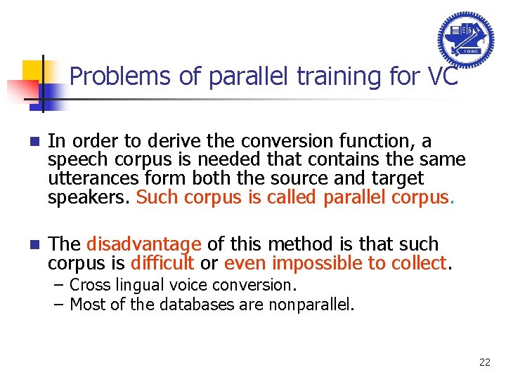 Problems of parallel training for VC n In order to derive the conversion function,