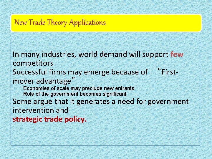 New Trade Theory-Applications In many industries, world demand will support few competitors Successful firms New Trade Theory-Applications In many industries, world demand will support few competitors Successful firms