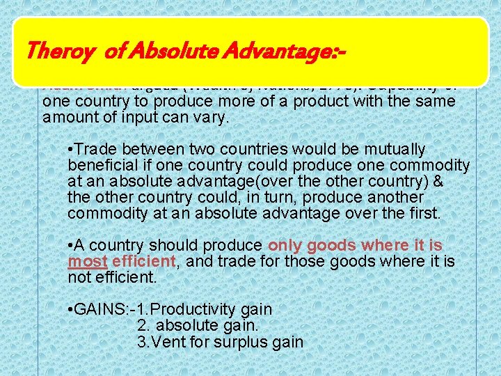 Theroy of Absolute Advantage: Adam Smith argued (Wealth of Nations, 1776): Capability of one Theroy of Absolute Advantage: Adam Smith argued (Wealth of Nations, 1776): Capability of one