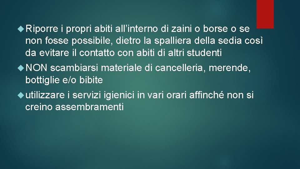  Riporre i propri abiti all’interno di zaini o borse o se non fosse