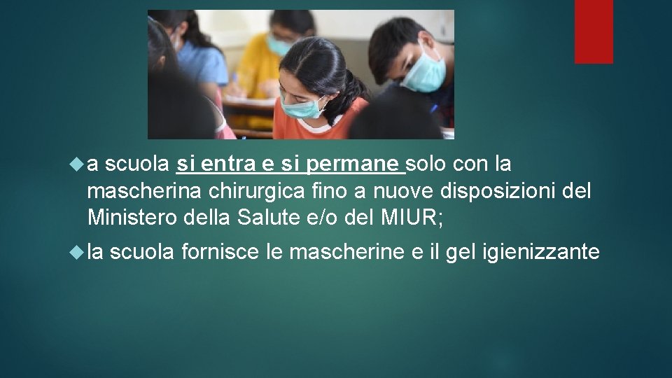  a scuola si entra e si permane solo con la mascherina chirurgica fino