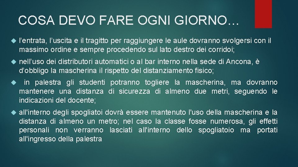 COSA DEVO FARE OGNI GIORNO… l’entrata, l’uscita e il tragitto per raggiungere le aule