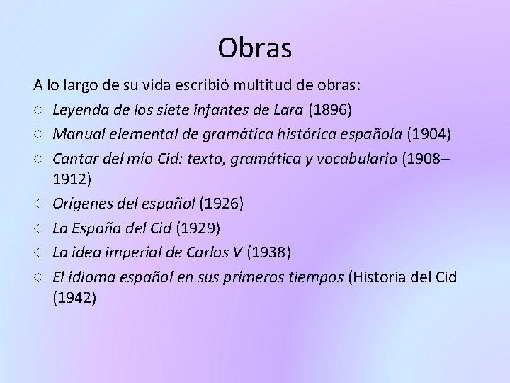 Obras A lo largo de su vida escribió multitud de obras: ◌ Leyenda de