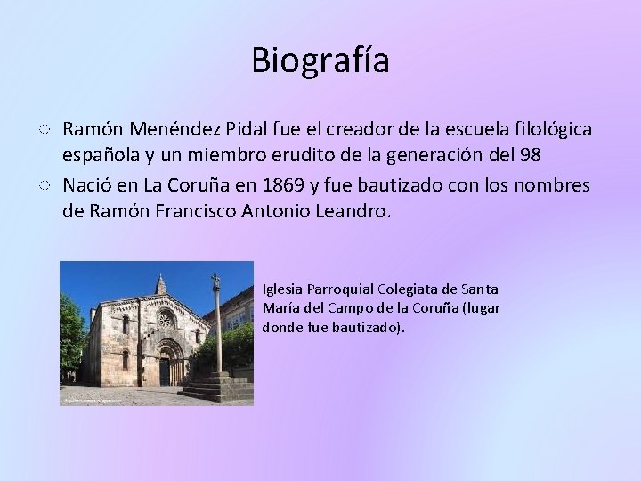 Biografía ◌ Ramón Menéndez Pidal fue el creador de la escuela filológica española y