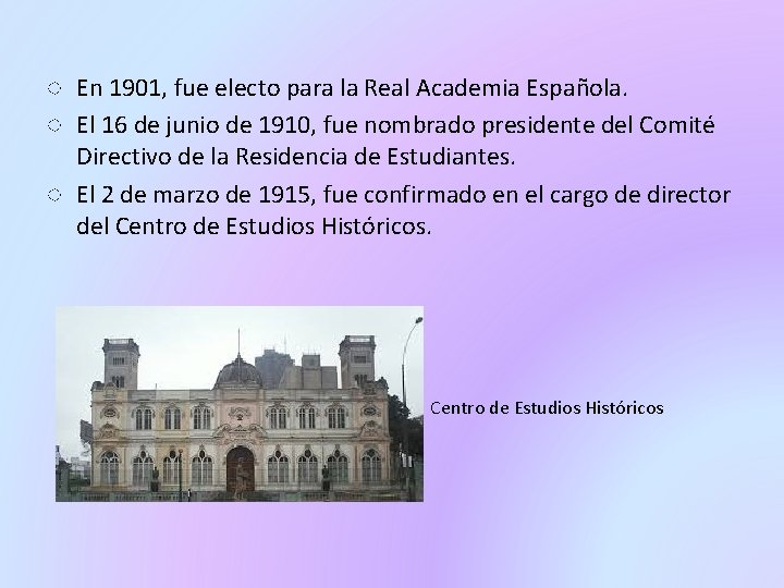 ◌ En 1901, fue electo para la Real Academia Española. ◌ El 16 de