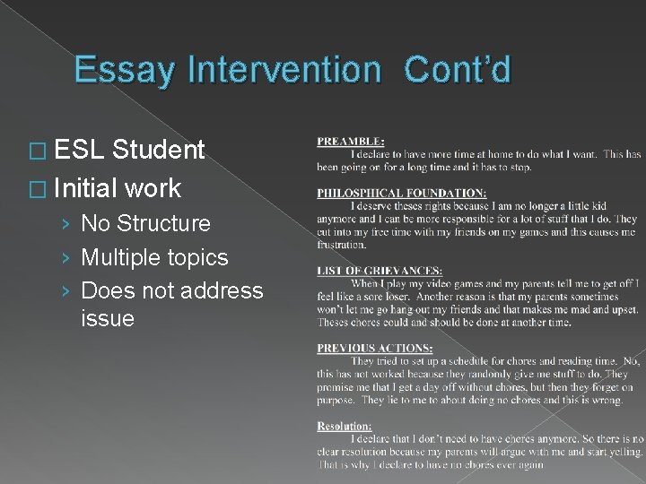 Essay Intervention Cont’d � ESL Student � Initial work › No Structure › Multiple