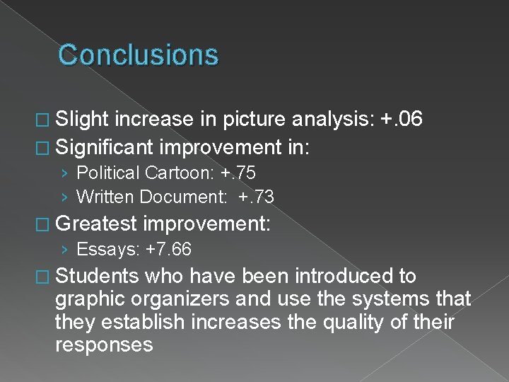 Conclusions � Slight increase in picture analysis: +. 06 � Significant improvement in: ›