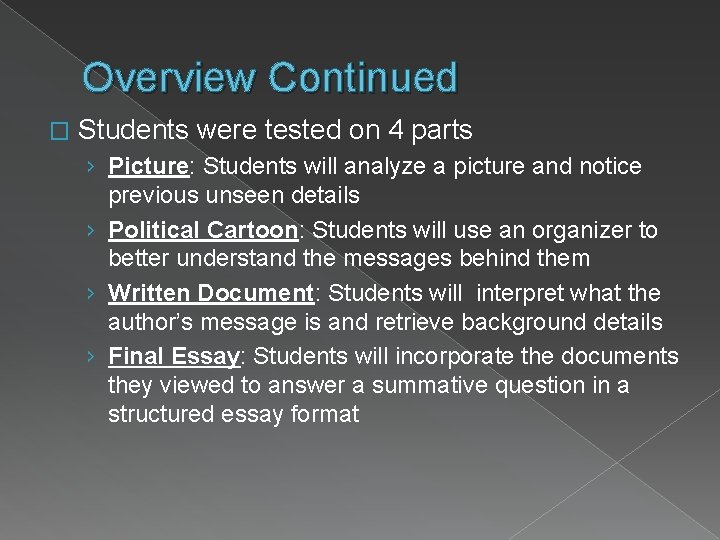 Overview Continued � Students were tested on 4 parts › Picture: Students will analyze