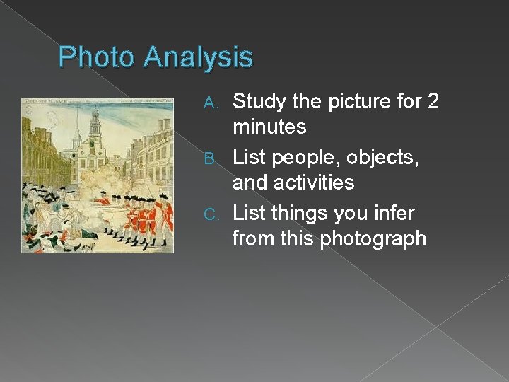 Photo Analysis Study the picture for 2 minutes B. List people, objects, and activities