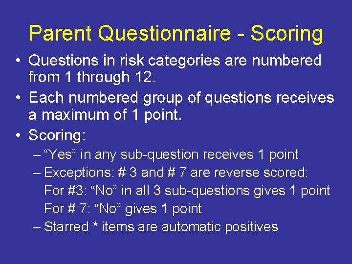 Parent Questionnaire - Scoring • Questions in risk categories are numbered from 1 through