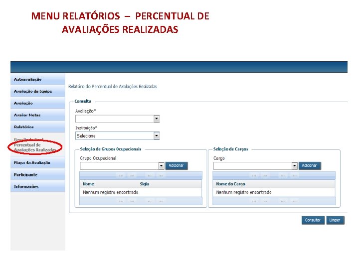 MENU RELATÓRIOS – PERCENTUAL DE AVALIAÇÕES REALIZADAS 