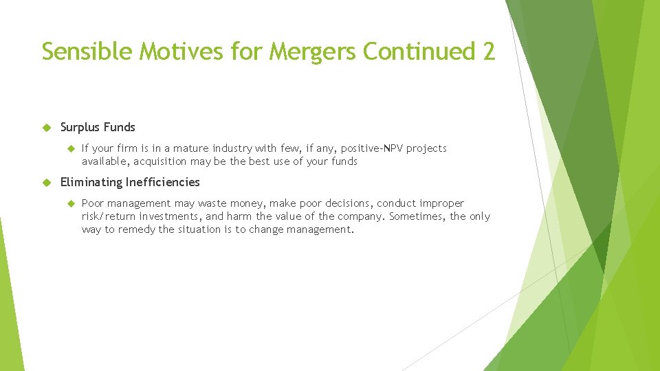 Sensible Motives for Mergers Continued 2 Surplus Funds If your firm is in a