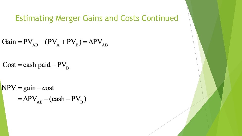 Estimating Merger Gains and Costs Continued 