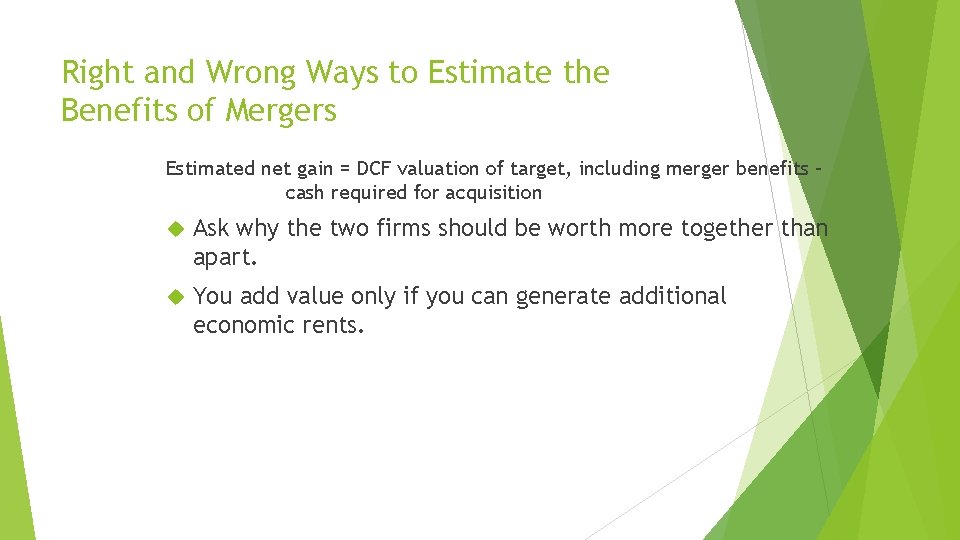 Right and Wrong Ways to Estimate the Benefits of Mergers Estimated net gain =