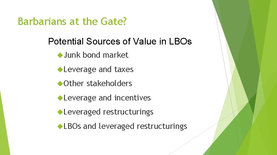 Barbarians at the Gate? Potential Sources of Value in LBOs Junk bond market Leverage
