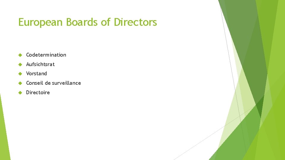 European Boards of Directors Codetermination Aufsichtsrat Vorstand Conseil de surveillance Directoire 