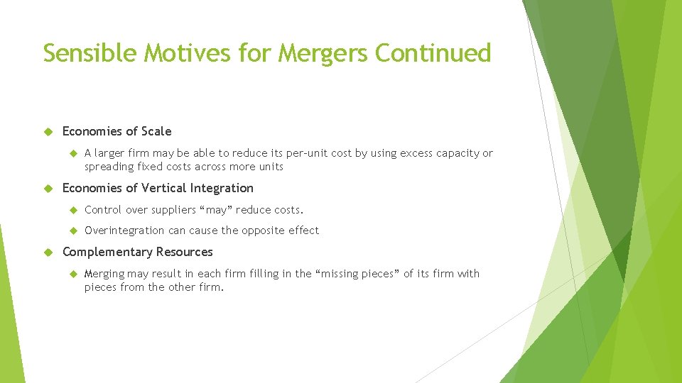 Sensible Motives for Mergers Continued Economies of Scale A larger firm may be able