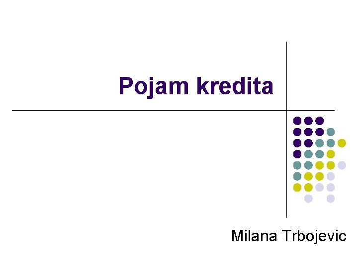 Pojam kredita Milana Trbojevic 