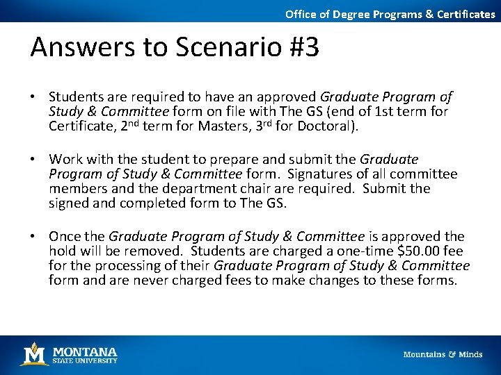 Office of Degree Programs & Certificates Answers to Scenario #3 • Students are required