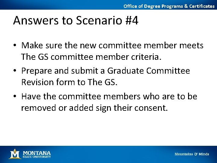 Office of Degree Programs & Certificates Answers to Scenario #4 • Make sure the