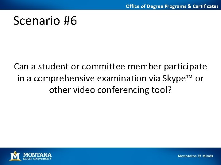Office of Degree Programs & Certificates Scenario #6 Can a student or committee member