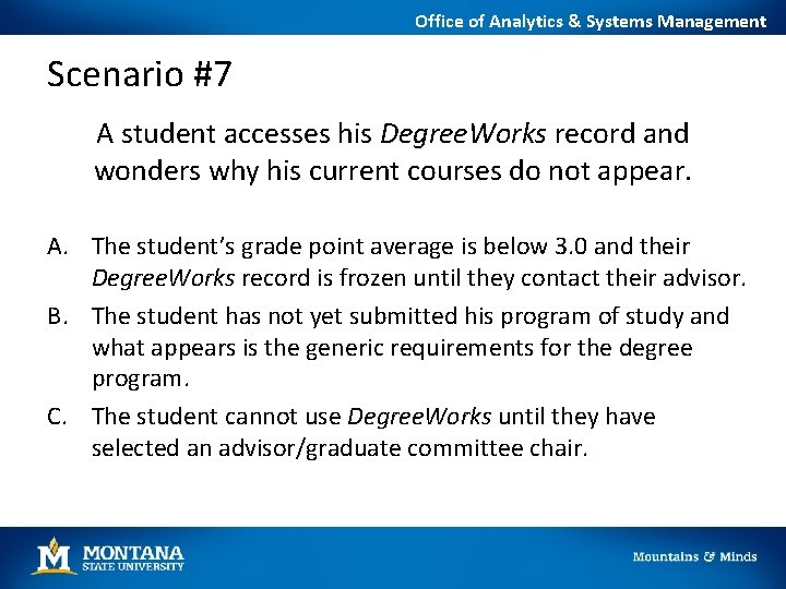 Office of Analytics & Systems Management Scenario #7 A student accesses his Degree. Works