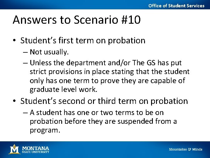 Office of Student Services Answers to Scenario #10 • Student’s first term on probation