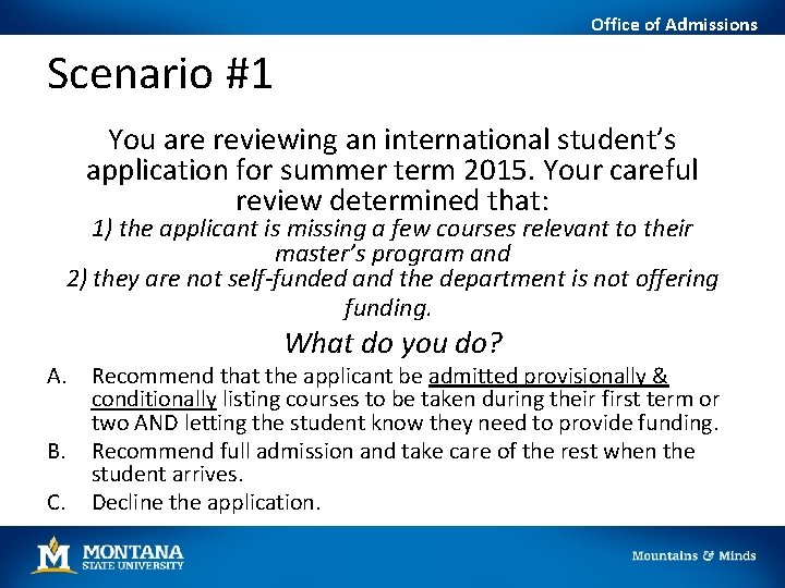 Office of Admissions Scenario #1 You are reviewing an international student’s application for summer