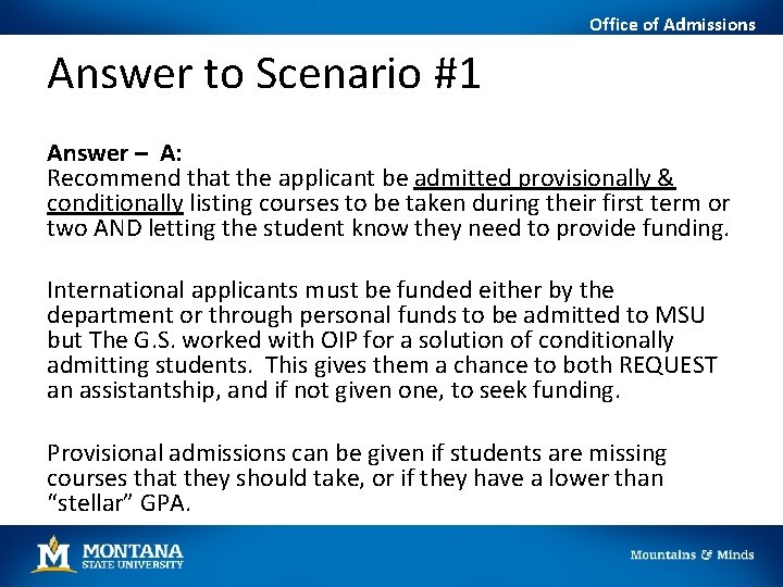 Office of Admissions Answer to Scenario #1 Answer – A: Recommend that the applicant